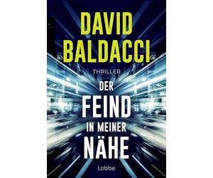 Der Feind in meiner Nähe: Thriller. Ein unmöglicher Auftrag. Eine unglaubliche Verschwörung. Ein Fall für Ex-Army-Ranger Travis Devine