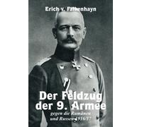 Der Feldzug der 9. Armee gegen die Rumänen und Russen 1916/17