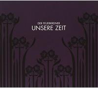 Der Feuerkreiner - Unsere Zeit [Import]