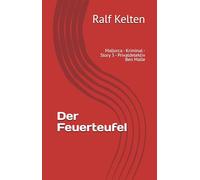 Der Feuerteufel: Mallorca - Kriminal - Story 3 - Privatdetektiv Ben Malle