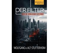 Der Filter: Wer die Wirklichkeit bestimmt