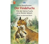 Der Findefuchs - Wie der kleine Fuchs ein Mutter bekam