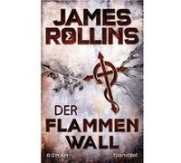 Der Flammenwall | James Rollins James Rollins (Auteur)