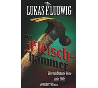 Der Fleischhammer: Eine wundersame Reise in die Hölle