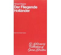 Der Fliegende Holländer/ the Flying Dutchman: Opera in Three Acts