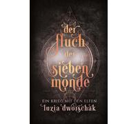 Der Fluch der sieben Monde: Ein Krieg mit den Elfen