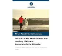 Der Fluch des Territoriums: Re-reading 19th-cent. Kolumbianische Literatur