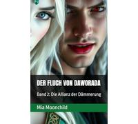 DER FLUCH VON DAWORADA: Band 2: Die Allianz der Dämmerung