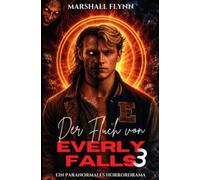 Der Fluch von Everly Falls 3: Ein paranormales Horrordrama