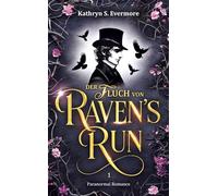 Der Fluch von Raven's Run: Paranormal Romance mit düsterem Charme des 19. Jahrhunderts