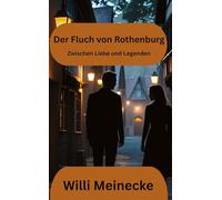 Der Fluch von Rothenburg: Zwischen Liebe und Legenden