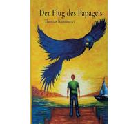 Der Flug des Papageis – Books on Demand