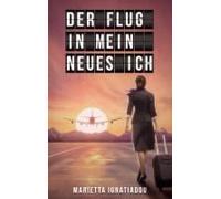 Der Flug In Mein Neues Ich