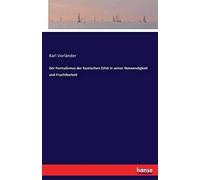 Der Formalismus Der Kantischen Ethik In Seiner Notwendigkeit Und Fruchtbarkeit