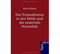 Der Formalismus In Der Ethik Und Die Materiale Wertethik