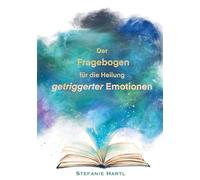 Der Fragebogen für die Heilung getriggerter Emotionen