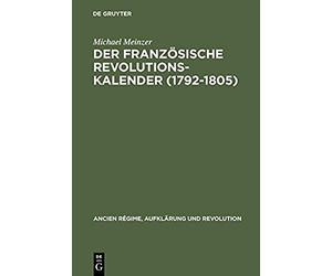 Der Französische Revolutionskalender (1792-1805)
