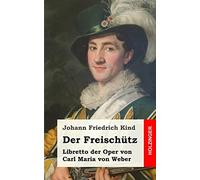 Der Freischütz: Romantische Oper in drei Aufzügen