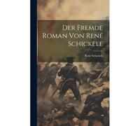 Der Fremde Roman Von René Schickele