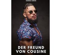 Der Freund von Cousine: Erotische Schwulengeschichten für Erwachsene Männer
