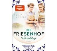 Fenja Lüde Der Friesenhof: Schicksalstage Eine ergreifende Famili (Poche)