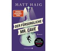 Der fürsorgliche Mr. Cave: Roman