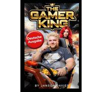 Der Gamer-König: Ein Spieler. Ein Kriegsschiff. Eine letzte Chance.