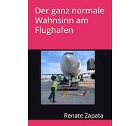 Der ganz normale Wahnsinn am Flughafen