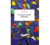 Der Ganz Normale Wahnsinn. Life Is A Story - Story.One