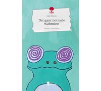 Der ganz normale Wahnsinn. Life is a Story - story.one