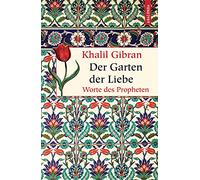 Der Garten der Liebe: Worte des Propheten