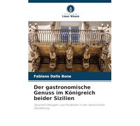 Der gastronomische Genuss im Königreich beider Sizilien