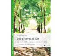 Der geborgene Ort: Sicherheit und Beruhigung bei chronischem Stress. Ein Übungsbuch mit Audio-Anleitungen