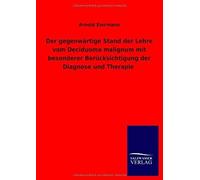 Der Gegenwärtige Stand Der Lehre Vom Deciduoma Malignum Mit Besonderer Berücksichtigung Der Diagnose Und Therapie