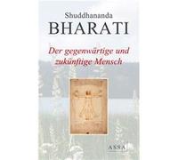 Der gegenwärtige und zukünftige Mensch Bharati Shuddhananda (Auteur)