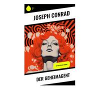Der Geheimagent: Ein politischer Roman