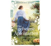 Der geheime Apfelgarten: Getrennte Welten - Rebekka Eder - Rowohlt E-Book - ebook (ePub) - Livre
