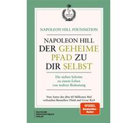 Der geheime Pfad zu dir selbst Die sieben Schritte zu einem Leben von wahrer Bedeutung - Napoleon Hill - Deutscher Wirtschaftsbuch Verlag - ebook (ePub) - Livre