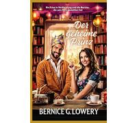 Der geheime Prinz: Ein Prinz in Verkleidung und die Barista, die sein Herz gestohlen hat