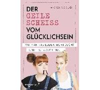 Der Geile Scheiß Vom Glücklichsein
