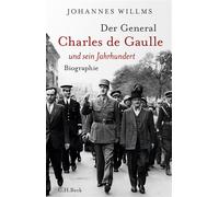 Der General Charles de Gaulle und sein Jahrhundert - Johannes Willms - C.H.Beck - ebook (ePub) - Livre