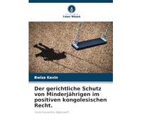 Der gerichtliche Schutz von Minderjährigen im positiven kongolesischen Recht.