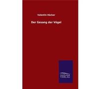 Der Gesang der Vgel - Valentin Hcker - BoD Third Party Titles - Livre en Anglais Valentin HckerValentin Hcker (Auteur)