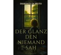 Der Glanz den niemand sah