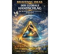 DER GLOBALE HANDSCHLAG: Die Blaupause für eine menschliche Zukunft (Buch 0)