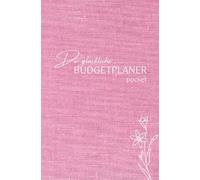 Der glückliche Budgetplaner pocket: Organisiere deine Finanzen mit Gefühl. Der Budgetplaner hilft dir, achtsam mit Geld umzugehen und dein Konsumverhalten liebevoll zu reflektieren