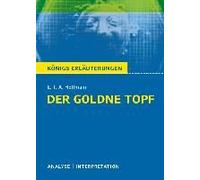 Der Goldne Topf. Textanalyse Und Interpretation Zu E.T.A. Hoffmann