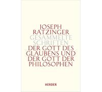 Der Gott Des Glaubens Und Der Gott Der Philosophen: Philosophische - Vernunft - Kultur - Europa - Gesellschaft