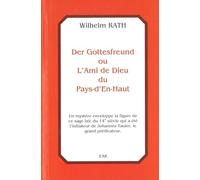 Der Gottesfreund ou L'Ami de Dieu du Pays-d'En-Haut : un mystère enveloppe la figure de ce sage laïc du 14e siècle qui a été l'initiateur de Johannes Tauler, le grand prédicateur.