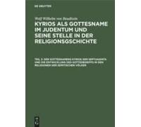 Der Gottesnamens Kyrios Der Septuaginta Und Die Entwicklung Des Gottesbgriffs In Den Religionen Der Semitischen Völker